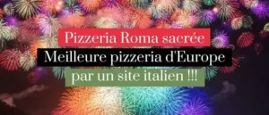 Lire la suite à propos de l’article Pizzeria Roma sacrée Meilleure pizzeria d&rsquo;Europe par un site italien !!!