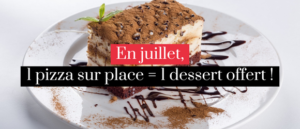 Lire la suite à propos de l’article En juillet, 1 pizza sur place = 1 dessert offert !